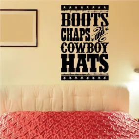 Boots Chaps and Cowboy Hats Wall Decal - Vinyl Decal - Wall Quote - Mv003